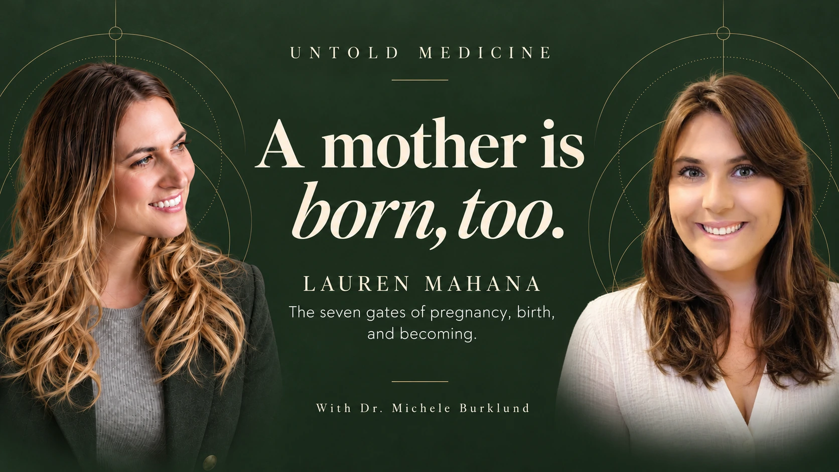 Dr. Michele Burklund and Lauren Mahana — A Mother Is Born, Too. Untold Medicine podcast cover.